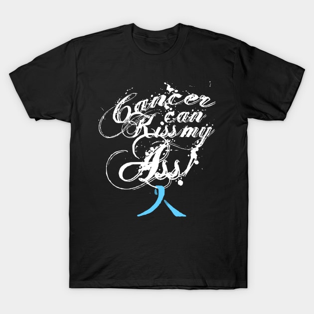 Cancer Can Kiss My Ass! Prostate (Light Blue Ribbon) T-Shirt by Adam Ahl